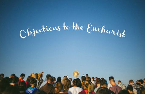 Objections à l’Eucharistie