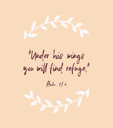 « Sous ses ailes, tu trouveras un refuge. » — Psaume 91:4